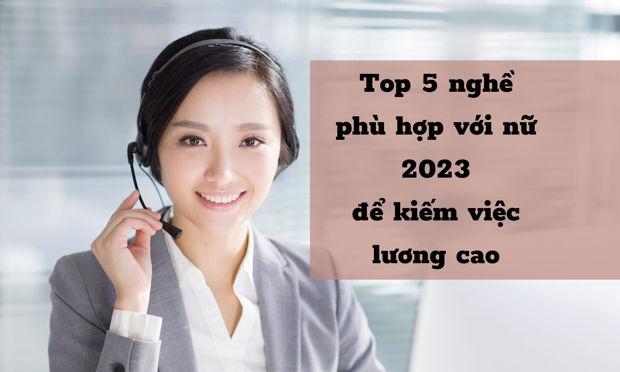 Top 5 nghề phù hợp với nữ 2023 để kiếm việc lương cao